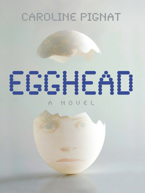 Title details for Egghead by Caroline Pignat - Available